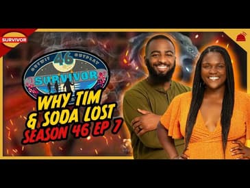Why ___ Lost Ep 7 | Survivor 46