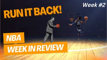 Run it Back! NBA Week in Review - Week #2