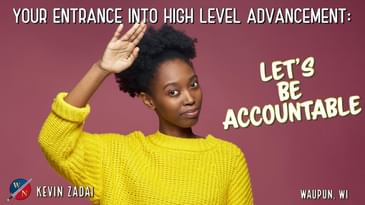 Your Entrance Into High Level Advancement: Let's Be Accountable