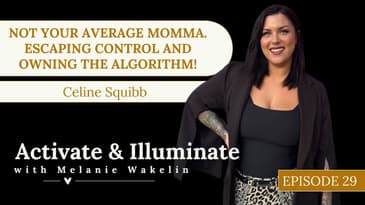 Not Your Average Momma. Escaping Control and Owning the Algorithm! With Celine Squibb EP29