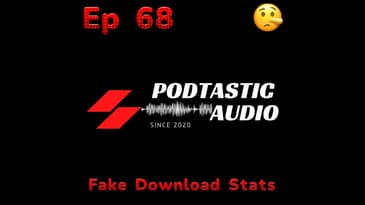 Ep 68: Fake Download Stats - IAB Certification - Audio Tips