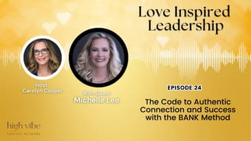 The Code to Authentic Connection and Success with the BANK Method with Michelle Lee