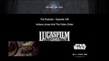 Episode 109 - Indiana Jones And The Fallen Order