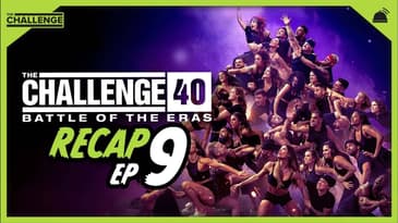 The Challenge 40: Battle of the Eras Ep 9 Recap