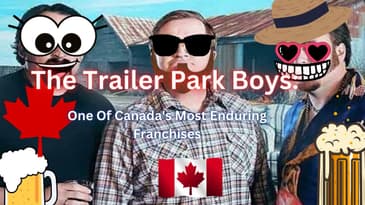 The Trailer Park Boys: One Of Canada's Most Enduring Franchises