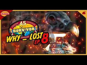 Why ___ Lost Ep 8 | Survivor 45