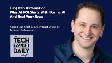 Tungsten Automation: Why AI ROI Starts With Boring AI And Real Workflows