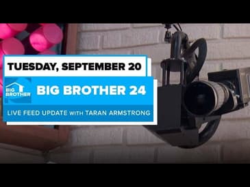 BB24 September 20 Live Feed Update | Big Brother 24