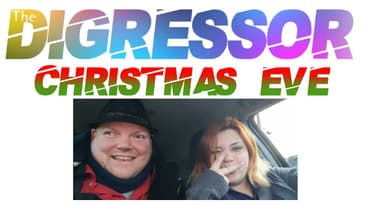 22) Christmas Eve (with Sarah) - The Digressor