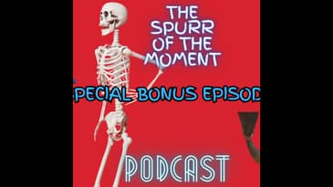 Spurr Of The Moment Bonus Episode 4