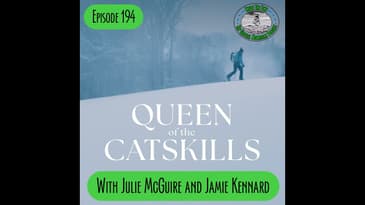 Episode 194 - Queen of the Catskills with Julie McGuire and Jamie Kennard