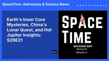 Earth's Inner Core Mysteries, China's Lunar Quest, and Hot Jupiter Insights: S28E21