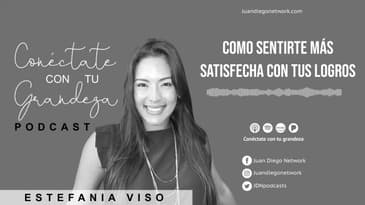 Conéctate con tu grandeza - Como sentirte mas satisfecha con tus logros