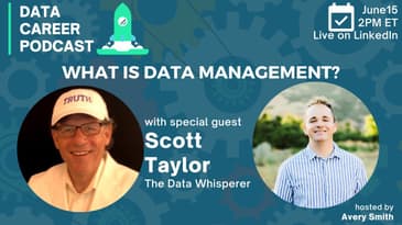 What is Data Management? w/ Scott Taylor - The Data Whisperer