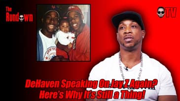 DeHaven Speaking On Jay Z Again? Here’s Why It’s Still a Thing!
