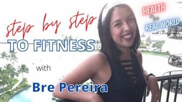 Step by Step To Fitness - Health in the Real World with Chris Janke and Bre Pereira