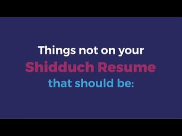 CCF: Shas for Shidduchim: Things Not on Your Shidduch Resume That Should Be