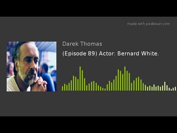 (Episode 89) Actor: Bernard White.