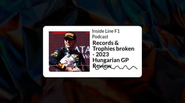 Inside Line F1 Podcast - Records & Trophies broken - 2023 Hungarian GP Review