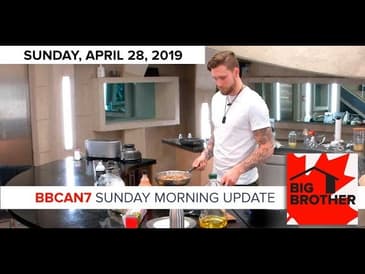 Big Brother Canada 7 | April 28 | Sunday Morning Update Podcast