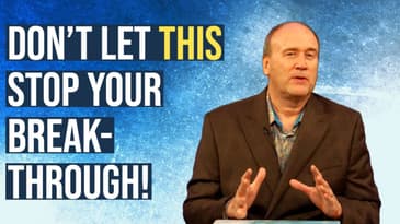 Don't let THIS stop your breakthrough!