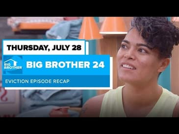 BB24 Episode 9 Eviction Recap Thursday July 28 | Big Brother 24