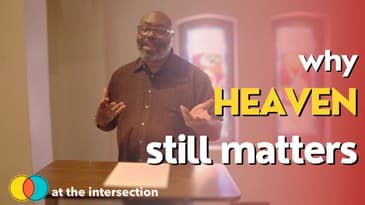 Why Heaven STILL Matters.