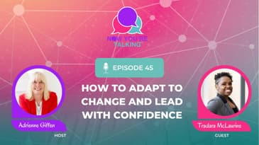How to Adapt to Change and Lead with Confidence with Tradara McLaurine