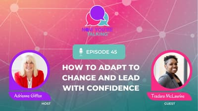 How to Adapt to Change and Lead with Confidence with Tradara McLaurine