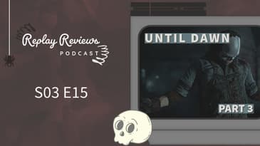 S03 E15: I Need an Explanation - Until Dawn - Part 3