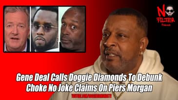 Gene Deal Calls Doggie Diamonds To Debunk Choke No Joke Claims On Piers Morgan