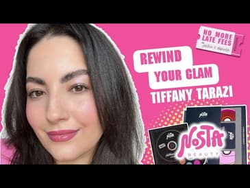 Rewind Your Glam: A Nostalgic Beauty Trip with Tiffany Tarazi from NostaBeauty