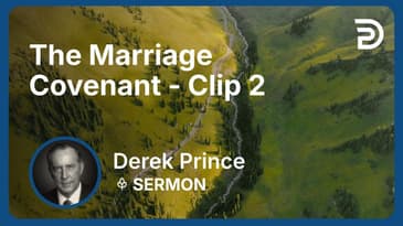The Marriage Covenant | Clip 2 | Derek Prince