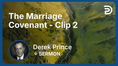 The Marriage Covenant | Clip 2 | Derek Prince