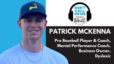 Finding Your Path: Patrick McKenna’s Journey with Dyslexia | Dont Call On Me Ep. 16