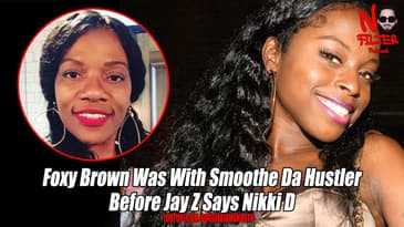 Foxy Brown Was With Smoothe Da Hustler Before Jay Z Says Nikki D