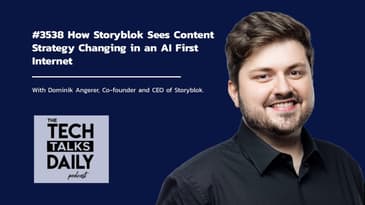 3538: How Storyblok Sees Content Strategy Changing in an AI First Internet