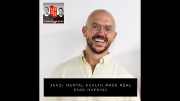 Mental Health Made Real - Ryan Hopkins, Jaaq