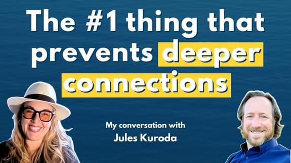 The Courage to Connect With Our True Self | Jules Kuroda