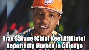 Tray Savage (Chief Keef Affiliate) Reportedly Murked In Chicago