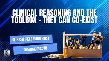 Toolbox + Clinical Reasoning - It Can Work!