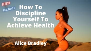 How to Discipline Yourself For Health with Alice Bradley - Health in the Real World with Chris Janke