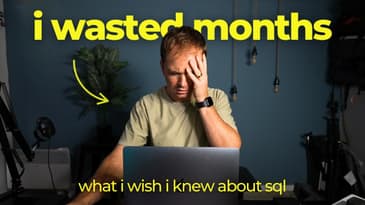 I wish I knew this before I learned SQL