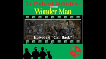 Wonder Man Episode 6 Call Back Review