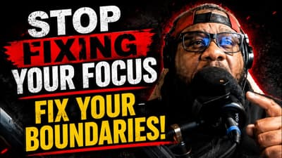 Your Focus Was Never the Problem — Your Boundaries Were