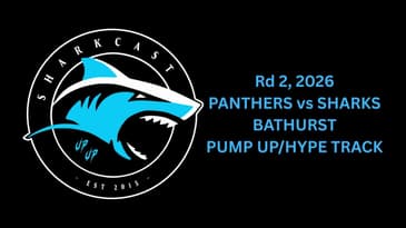 SHARKCAST: Rd 2, 2026 PANTHERS vs SHARKS - BATHURST PUMP UP/HYPE TRACK