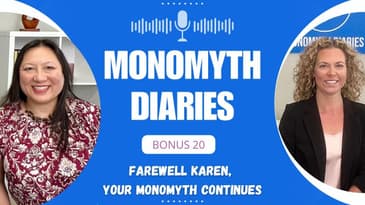 BONUS 20: Farewell Karen, Your Monomyth Continues
