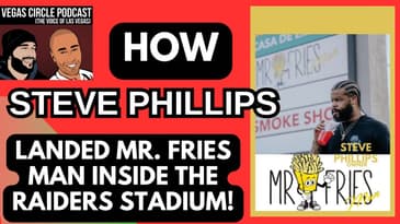 How Steve Phillips Landed Mr. Fries Man Inside the Raiders Stadium!