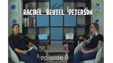 Rachel Peterson - Podcast Episode 8 (part 1)
