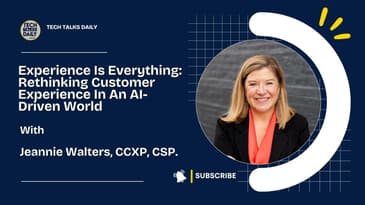 Experience Is Everything: Rethinking Customer Experience In An AI-Driven World